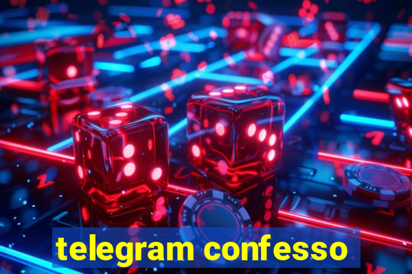 telegram confesso